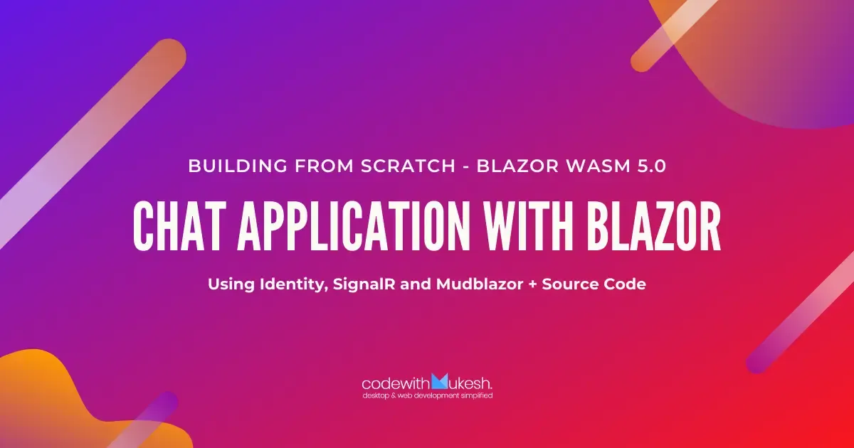 Building a Chat Application with Blazor, Identity, and SignalR - Ultimate Guide