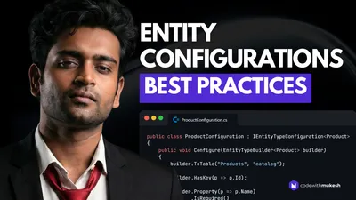 Configuring Entities with Fluent API in EF Core - Entity Configuration Best Practices
