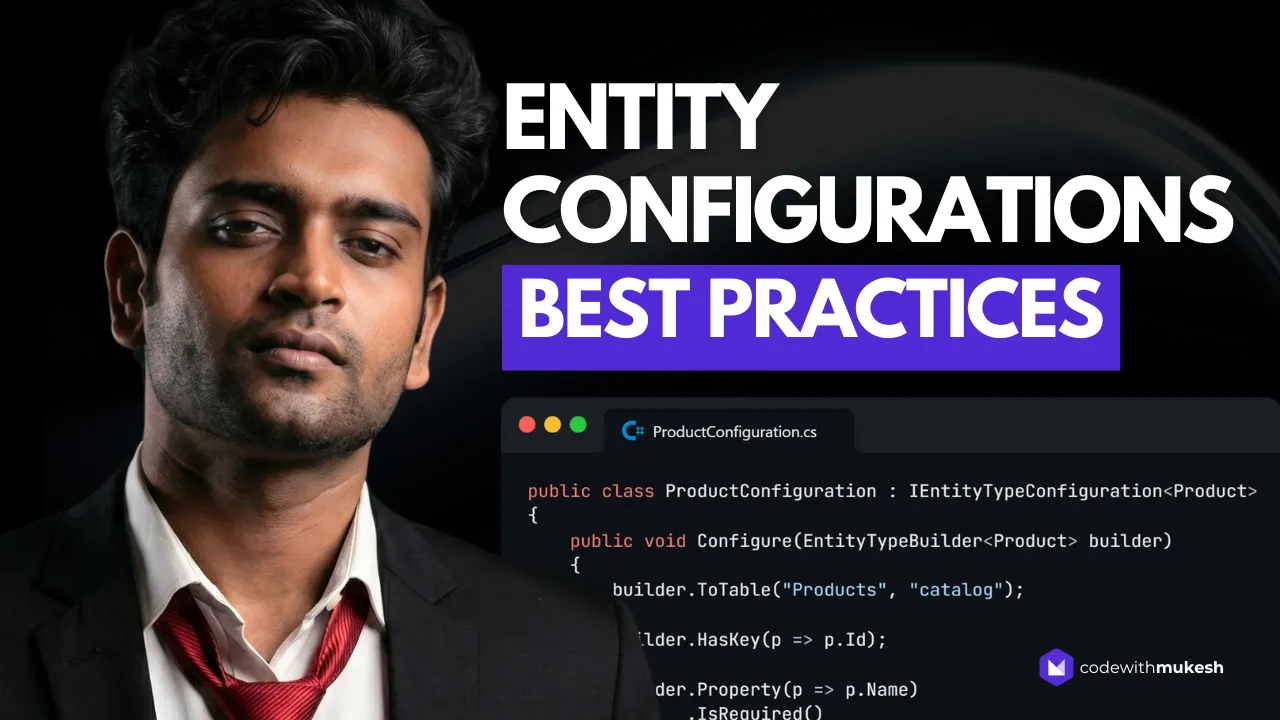 Configuring Entities with Fluent API in EF Core - Entity Configuration Best Practices