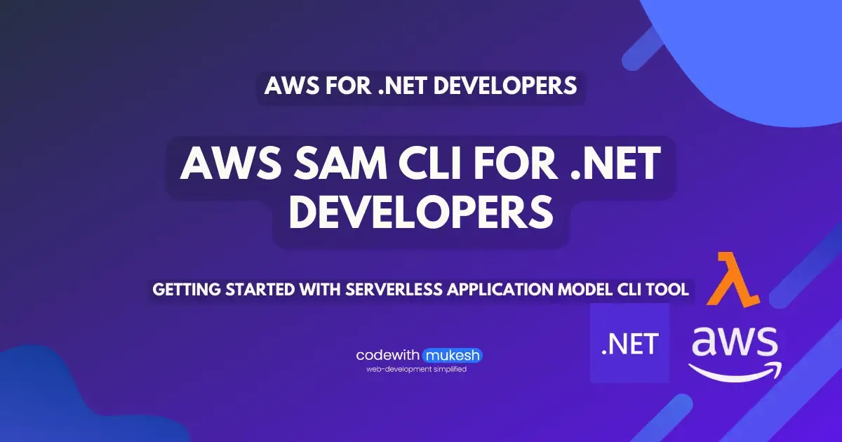 AWS SAM CLI for .NET Developers - Getting Started with Serverless Application Model CLI Tool