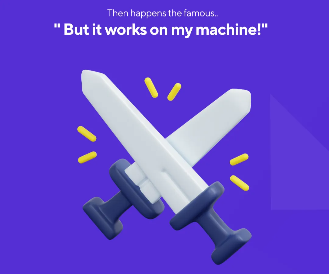 It works on my machine It works on my machine