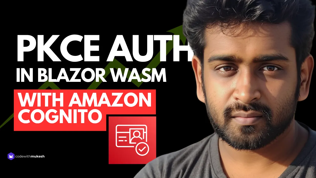 PKCE Authentication in Blazor WebAssembly and .NET Web API with Amazon  Cognito (Step-by-Step)